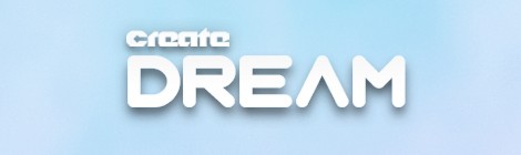 Multimedia: CREATE DREAM